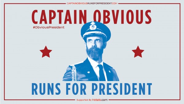 Captain Obvious runs for President